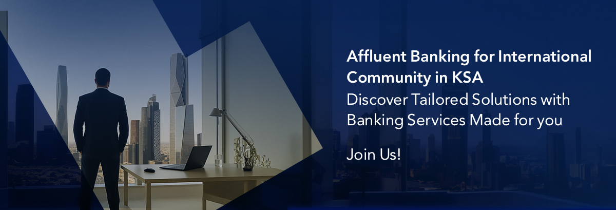 Affluent Banking For International Community in KSA